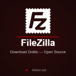 FileZilla: Cliente FTP/SFTP Gratuito e Confiável (2026) FileZilla