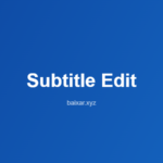 Subtitle Edit: Editor de Legendas Gratuito com 300 Formatos (2026) subtitle-edit-editor-legendas-gratis-featured
